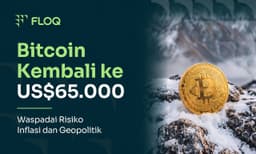 Bitcoin Kembali ke US$65.000, FLOQ Ingatkan Investor Waspadai Risiko Inflasi dan Geopolitik yang Masih Membayangi Pasar