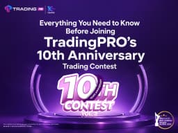 Everything You Need to Know Before Joining TradingPRO's 10th Anniversary Trading Contest