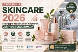 Tren Bisnis Skincare 2026: Mengapa Jasa Maklon Kosmetik Jadi Pilihan Utama UMKM?