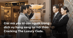 Giải mã yếu tố con người trong dịch vụ hạng sang tại hội thảo Cracking The Luxury Code.