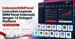 IndonesiaSMMPanel Luncurkan Layanan SMM Panel Indonesia dengan 14 Kategori Platform
