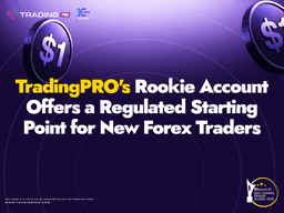 TradingPRO's Rookie Account Offers a Regulated Starting Point for New Forex Traders